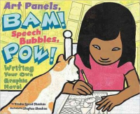 Art panels, BAM! Speech bubbles, POW! : writing your own